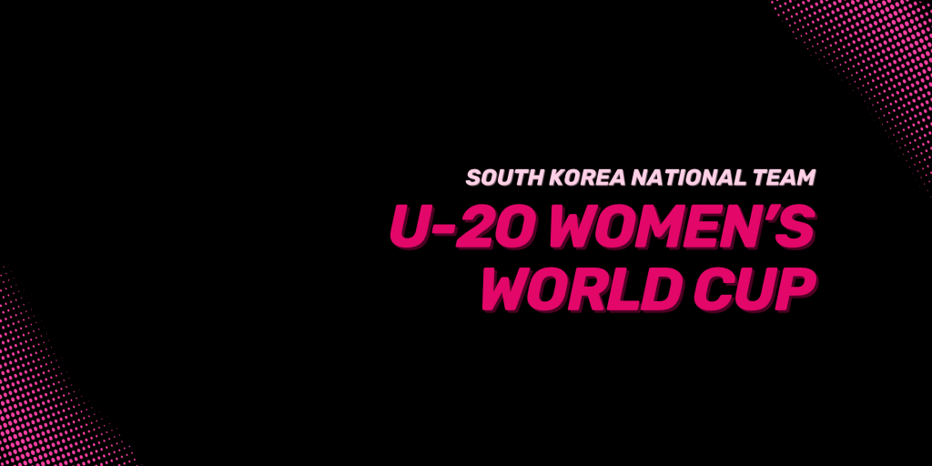 South Korea qualify for Round of 16 at U-20 Women’s World&nbsp;Cup